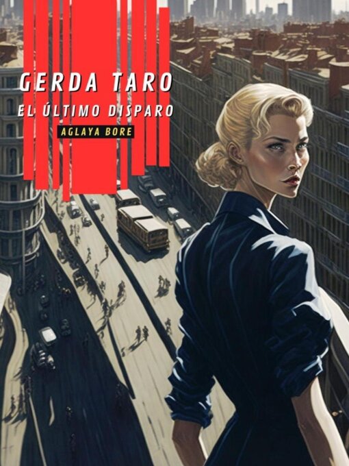 Title details for Gerda Taro, el último disparo by Aglaya Bore - Available